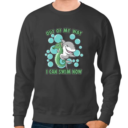 Ocean Shark Out Of My Way I Can Swim Now Seahorse Shark Sweatshirts