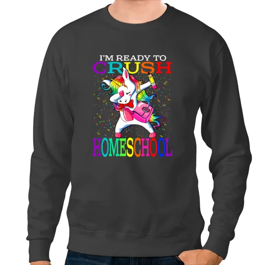 Unicorns Im Ready To Crush Homeschool Unicorns Back To School Sweatshirts
