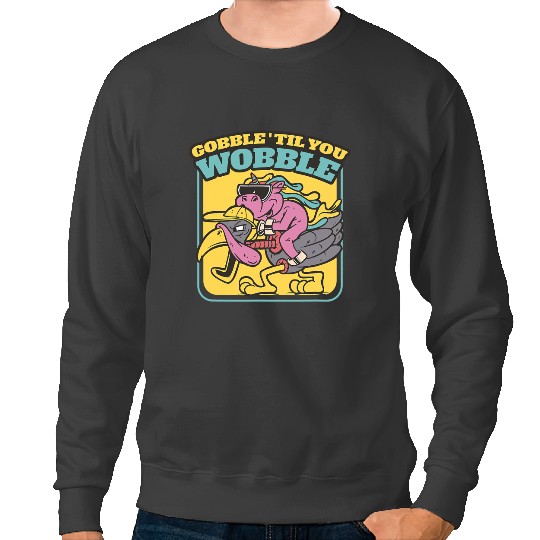 Unicorns Thanksgiving Turkey Unicorns Gobble Till You Wobble Funny Sweatshirts