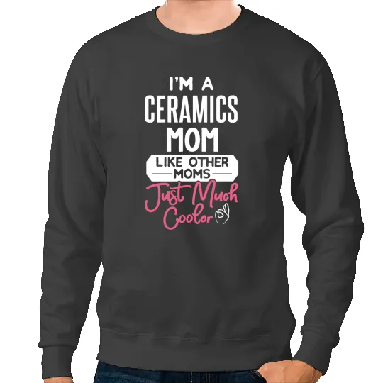Cool Mothers Day Design Ceramics Mom Sweatshirts