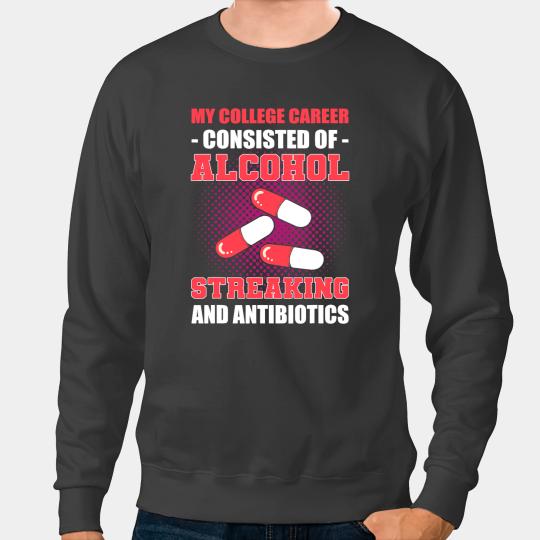 Alcohol Streaking and Antibiotics Microbiologist Sweatshirts