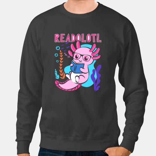 Axolotls Animals Lover Mexican Salamander Bookworm Reader 247Axo Sweatshirts