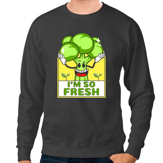Funny Broccoli So Fresh Broccoli Gift Vegetable Joke Sweatshirts
