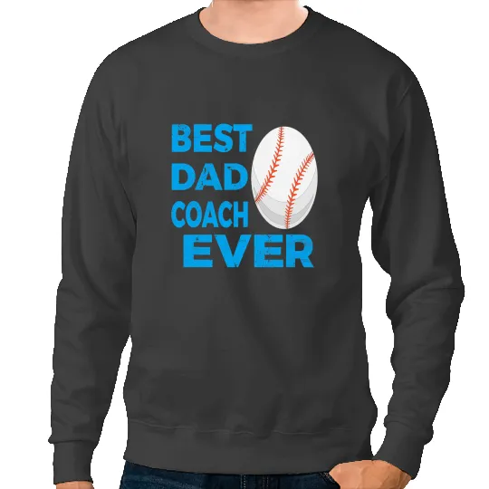 Baseball Gift Fathers day baseball father bests dad Coachs ever baseball 438 Sweatshirts