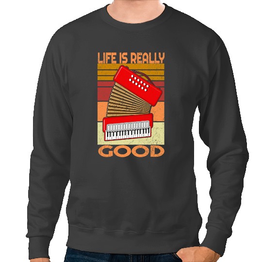 Accordion Lover vintages Life Is Really Good accordion Sweatshirts