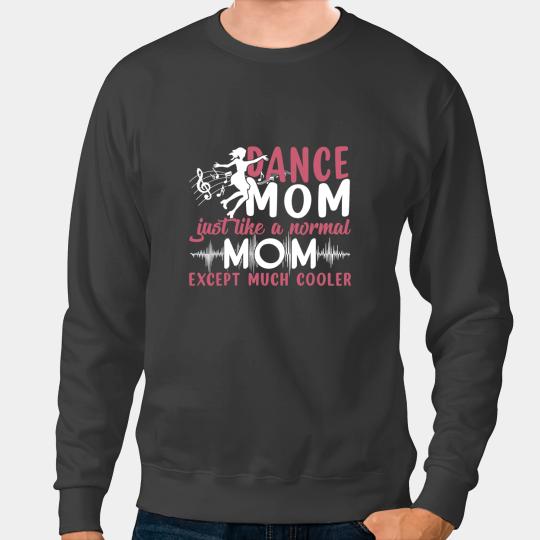 Dance Mom Mothers Day Dancing Mother Dancer Women Sweatshirts