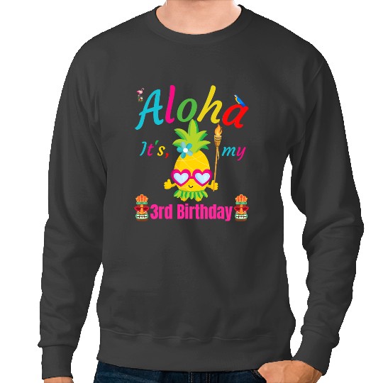 Aloha Its My 3rd Birthday Hawaii 3 Years Girls Luau Candles Sweatshirts