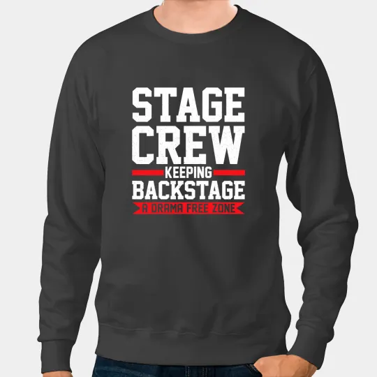 Drama Club Gifts Musical Theater Drama frees Stage Crew Sweatshirts