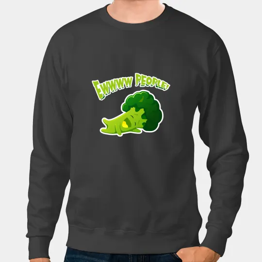 Ewwww People Funny Vegetable Pun Broccoli Sweatshirts