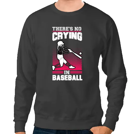 Baseball Gift Coachs There Is No Crying In Baseball 78 Sweatshirts