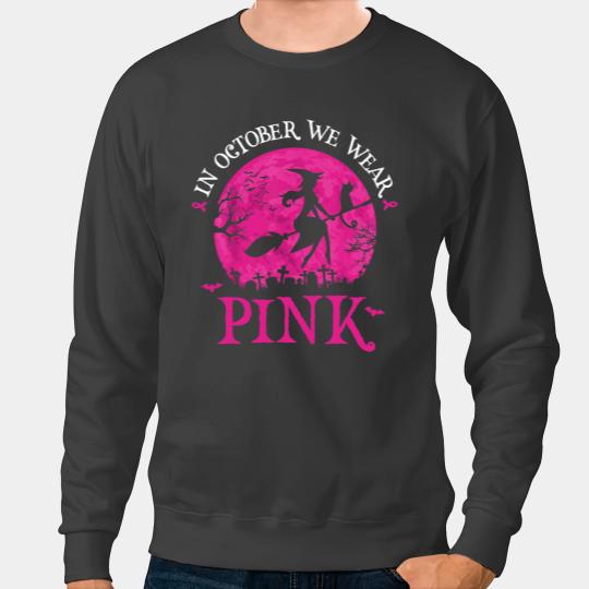BC In October We Wear Pink Ribbon Witch Halloween Breast Cancer Sweatshirts