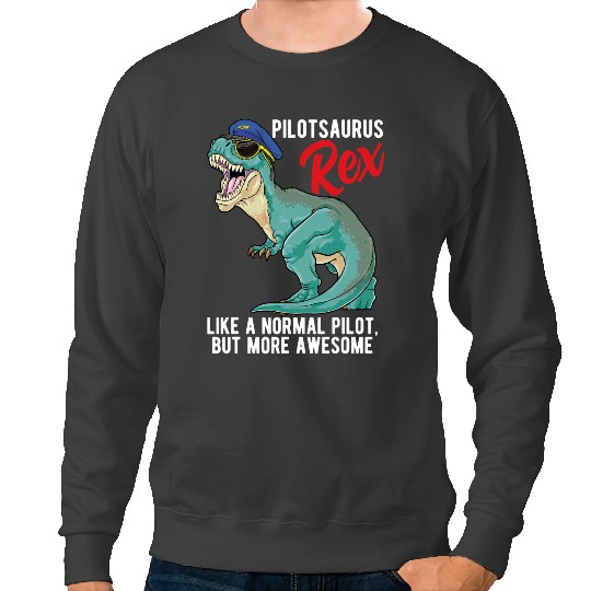 Dinosaur Dino Pilotsaurus Rex Airplane Pilot Dinosaur T Rex Aviator Dino 8 Sweatshirts