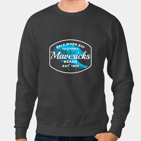 Surf Life Half Moon Bay Mavericks Beach Surfing Gift Travel Sweatshirts