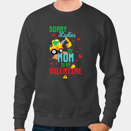 Excavator Ex Sorry Ladies My Mom Is My Valentine Day Alligator Excavator Sweatshirts