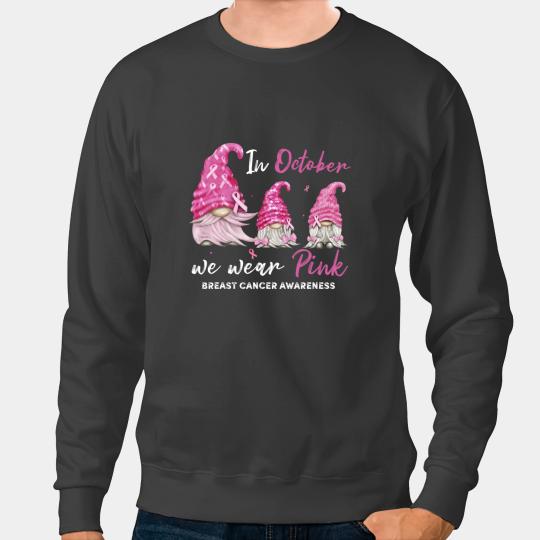 BC In October We Wear Pink Gnomes Breast Cancer Awareness Women 2 Cancer Sweatshirts