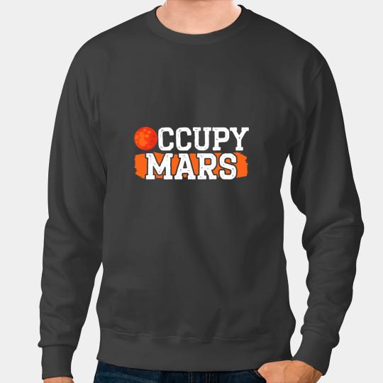 Astronomy Lover Occupy Mars Terraform Space Exploration Astronomy 1 Sweatshirts