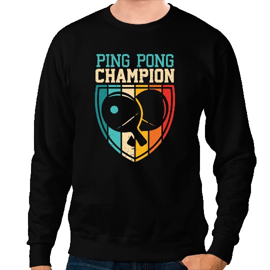 Table Tennis PP Ping Pong Champion Table Tennis Player Ping Pong Sweatshirts