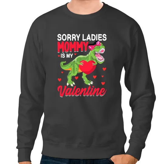 Boys Valentines Day Sorry Mommy Is My Valentine Gifts 2 8 Sweatshirts