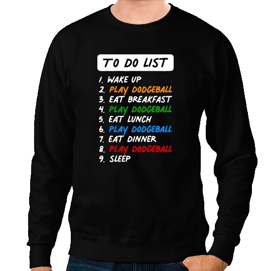 Funny dodgeball To Do List for the Perfect Day Eat Sleep Sweatshirts
