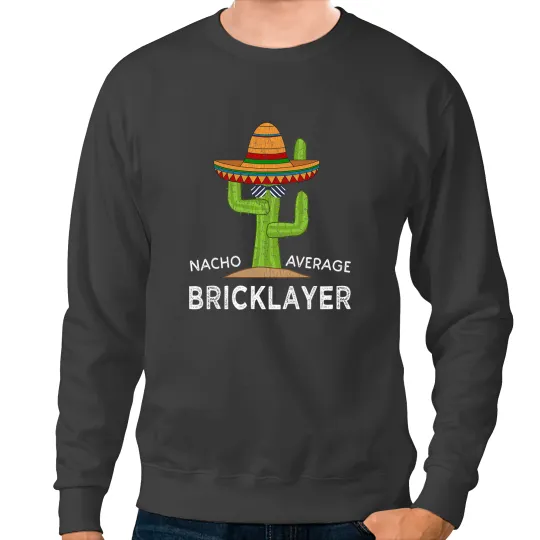Bricklayer Bricks Fun Hilarious Meme Saying Funny Bricklayer Sweatshirts