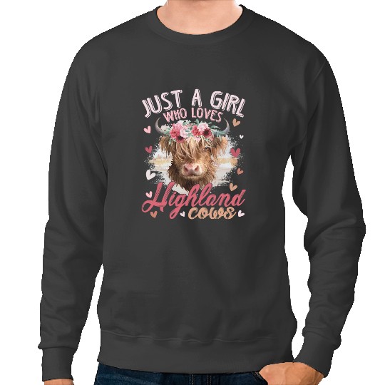Cattle Cow Scottish Highland Cow Just a Girl Who Loves Highland Cows Sweatshirts