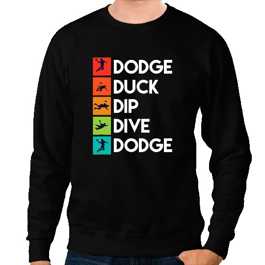 Funny Dodgeball Player Quotes Apparel dodges Ball Sweatshirts