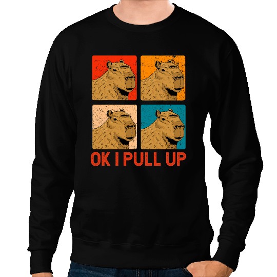 capybaras Lover Ok I Pull Up capybaras 11 Sweatshirts