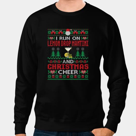 I Run On Lemon Drop Mantini And Christmas Cheer Cocktail Sweatshirts