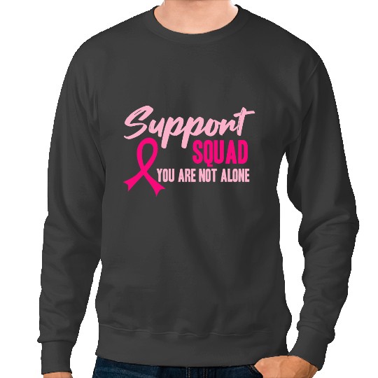 BC Support Squad You Are Not Alone Breast Cancer Awareness Cancer Sweatshirts
