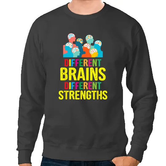Autistic Different Brains Different Strengths Neurodivergent Autism Sweatshirts