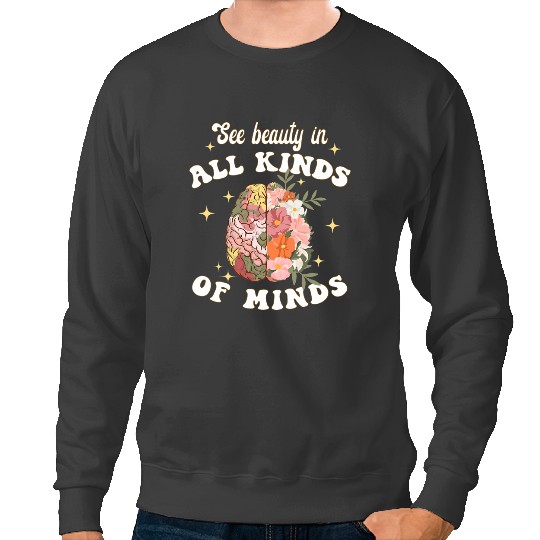 Autistic Beauty in All Kinds of Minds Neurodiversity ASD ADHD Autism Sweatshirts
