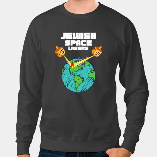 Astronauts Jewish Space Laser Funny Politics Parody Fantasy Lasers Sweatshirts
