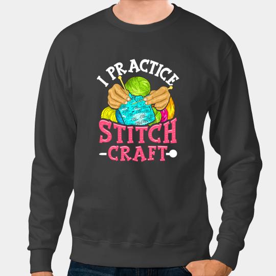 I Practice Stitch Craft Funny Cross Stitching Halloween Pun Sweatshirts
