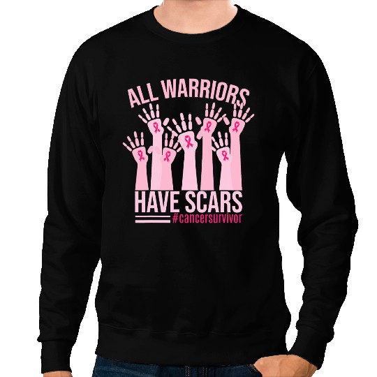 BC All Warriors Have Scars Breast Cancer Sweatshirts