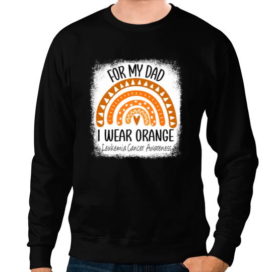 Leukemia Survivor Rainbow I Wear Orange For My Dad Leukemia Cancer Awareness Sweatshirts