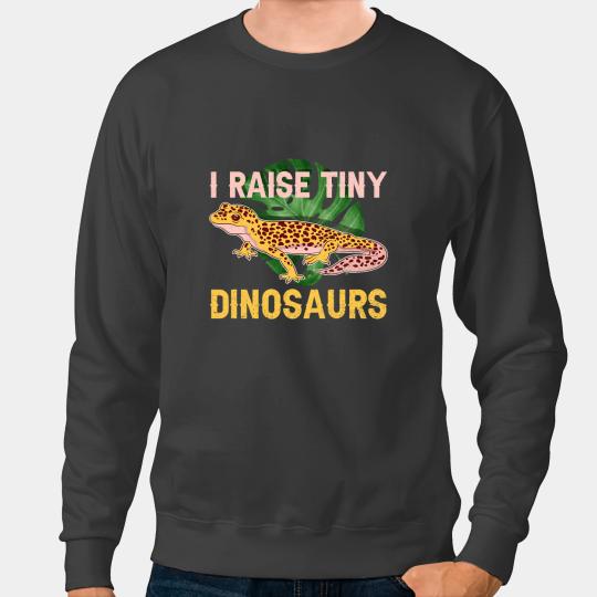 Dino I Raise Tiny Dinosaurs Funny Reptile Lizard Leopard Gecko Sweatshirts