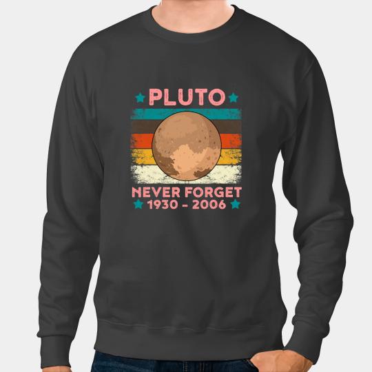 Astronomy Lover Pluto Never Forget Astronomy Space Nerd Pluto 1 Sweatshirts