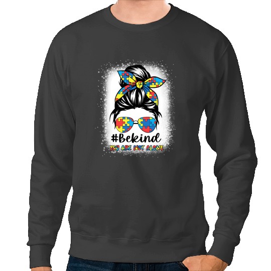 Autistic Be Kind Autism Awareness Messy Bun Girl Mom Autism Teacher Sweatshirts