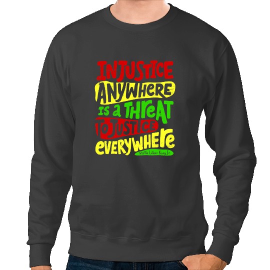 Black History Month Justice Martin Luther King Jr Quote Sweatshirts