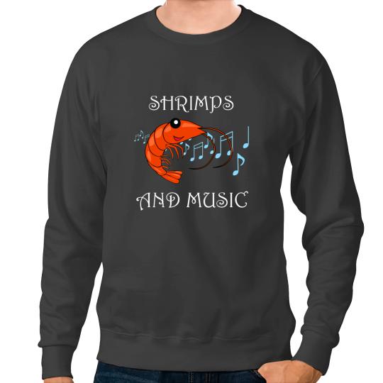 Shrimp Gift Music and Shrimps Seafood Chef Prawns Sweatshirts