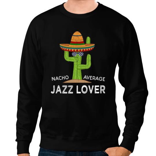 Fun Hilarious Meme Saying Funny Jazz Sweatshirts