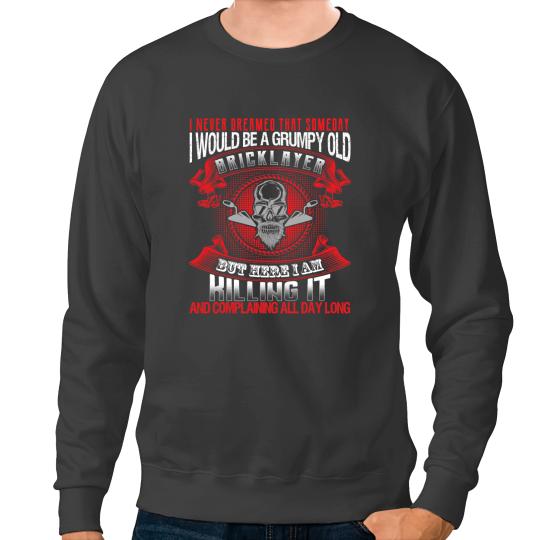 Bricklayer Bricks Design Grumpy Old Bricklayer Sweatshirts