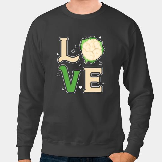 Cauliflower Love Vegan Vegetarian Veggies Vegetable Farmer Sweatshirts