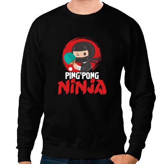 Table Tennis PP Ping Pong Ninja Table Tennis Player Paddler Sports Lover Sweatshirts
