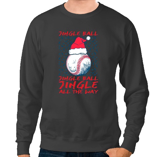 Baseball Gift Jingle Balls Baseball All The Way Christmas Balls 195 Baseball player Sweatshirts