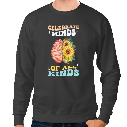 Autistic Celebrate Minds of All Kinds Neurodiversity Autism Awareness 38 Sweatshirts