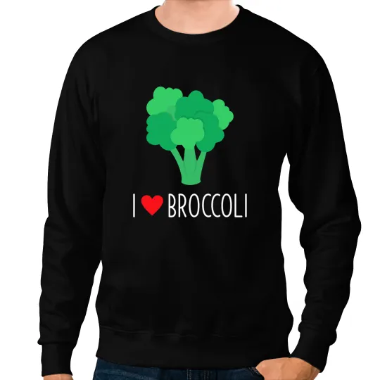 I Love Broccoli Organic Healthy Eating Vegan Sweatshirts