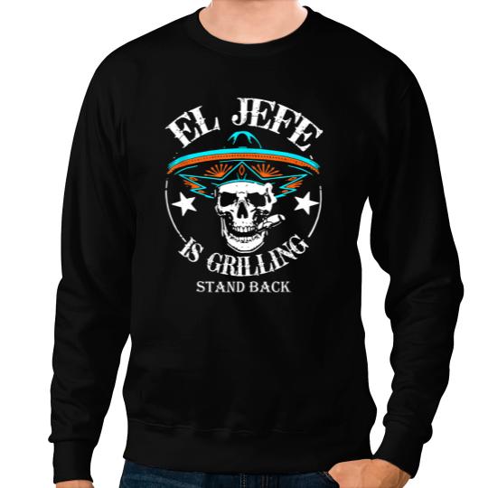El Jefe Grilling Stand Back Funny Mexican Dad Playera Sweatshirts