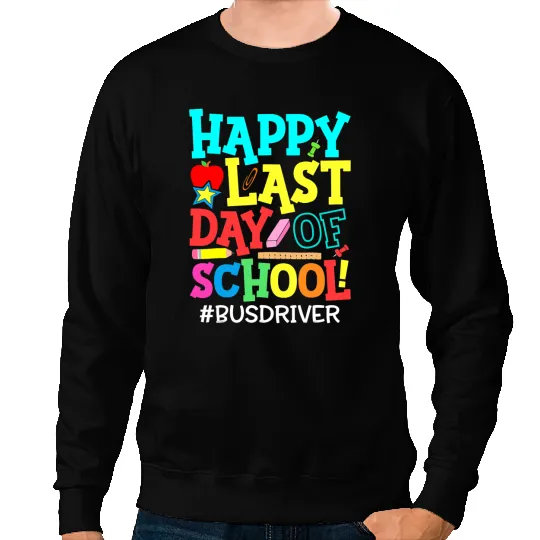 Happy Last Day Of School Bus Driver Life Summer Sweatshirts