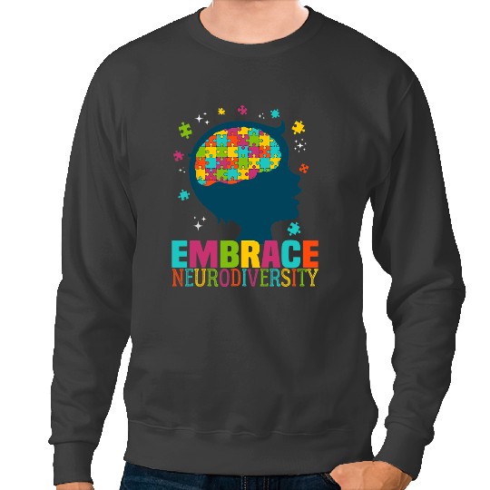 Autistic Embrace Neurodiversity Autism Awareness ASD Neurodiversity 7 Sweatshirts